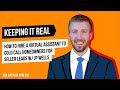 How to Hire a Virtual Assistant to Cold Call Homeowners for Seller Leads w/JP Wells