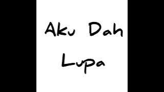 F4dli - Aku Dah Lupa
