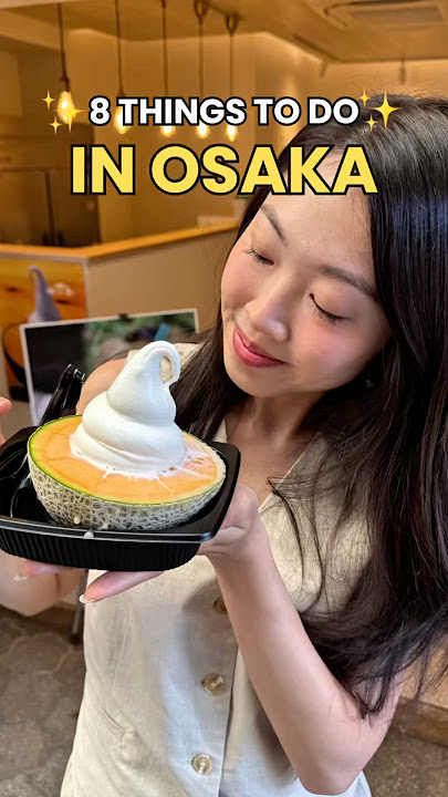 Do Not Go To Osaka Without Doing These 8 Things #japan