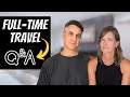 Full-time Travel - ALL Your Questions Answered