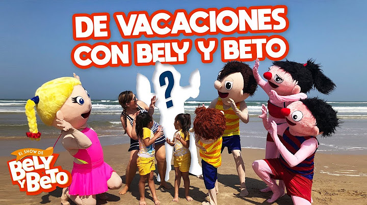 ¡De Vacaciones con Bely y Beto!