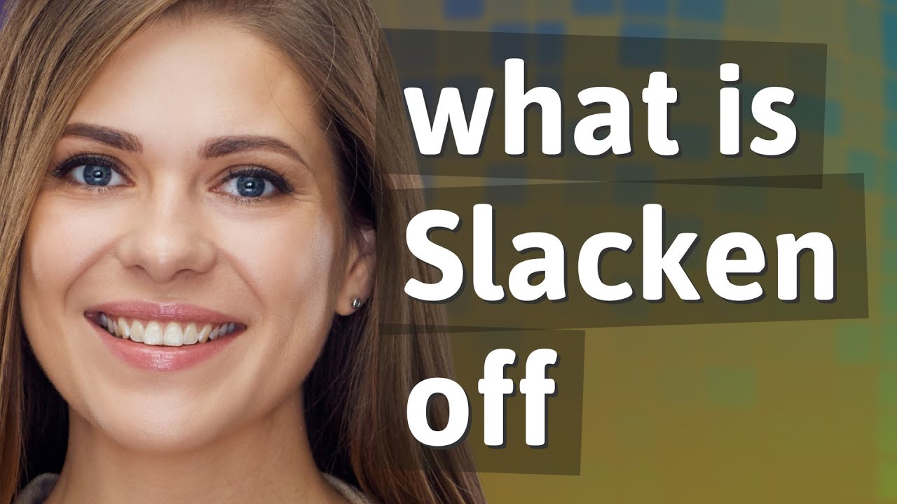 Slacken off | meaning of Slacken off - YouTube