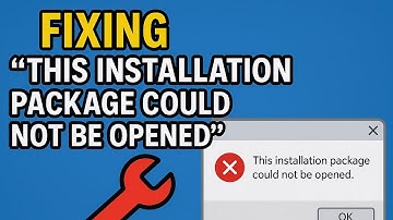 Fix “This Installation Package Could Not Be Opened” Error on Windows 11/10/8/7