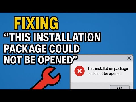 Fix “This Installation Package Could Not Be Opened” Error on Windows 11/10/8/7