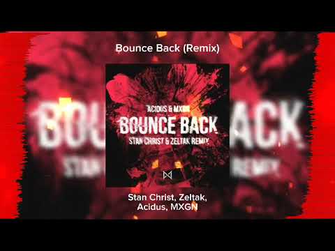Stan Christ, Zeltak, Acidus, MXGN - Bounce Back (Remix) #edit #audio