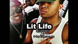 (Prod.by Drake Ft. Future) LIT LIFE ft D-Ray TrapConsuma - OZAYBABY