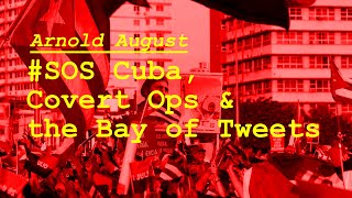 #SOSCuba, Covert Ops and the Bay of Tweets