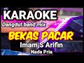 Bekas pacar  imam s arifin  karaoke dut band mx nada pria  lirik