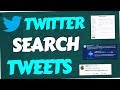 How to search old Tweets by user, word, date etc (PC & Mobile | 2018 | Twitter)