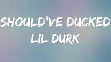 Lil Durk - Should've Ducked (feat. Pooh Shiesty) (Lyrics)