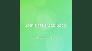 Spin that track back