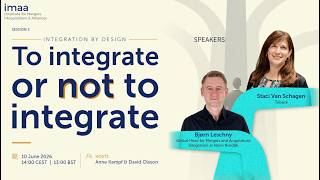 M&A Integration: To Integrate or Not to Integrate | IMAA Session 2