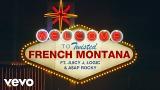 French Montana - Twisted (Official Audio) Ft. Juicy J, Logic, A$Ap Rocky