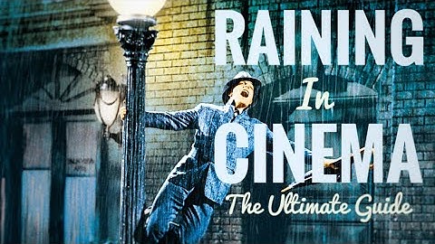 The Meaning of Rain in Cinema? - A Philosophical Understanding | Video Essay