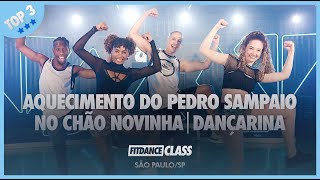 Aquecimento do Pedro Sampaio | No chão novinha | Dançarina - Top 3 | FitDance (Coreografia)