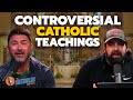 The most controversial catholic teachings  the catholic talk show