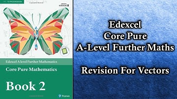 Edexcel A Level Further Maths Core Pure | Vectors