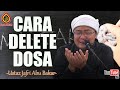 Cara Nak Delete Dosa - Ustaz Jafri Abu Bakar