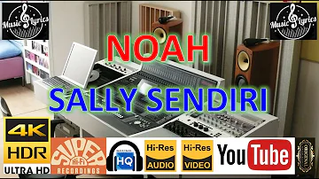 NOAH - 'SALLY SENDIRI' M/V Lyrics UHD 4K Original jernih