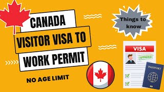 Canada Visitor Visa to Work Permit Conversion