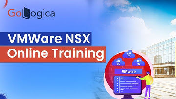 VMWARE NSX Online Training || GoLogica