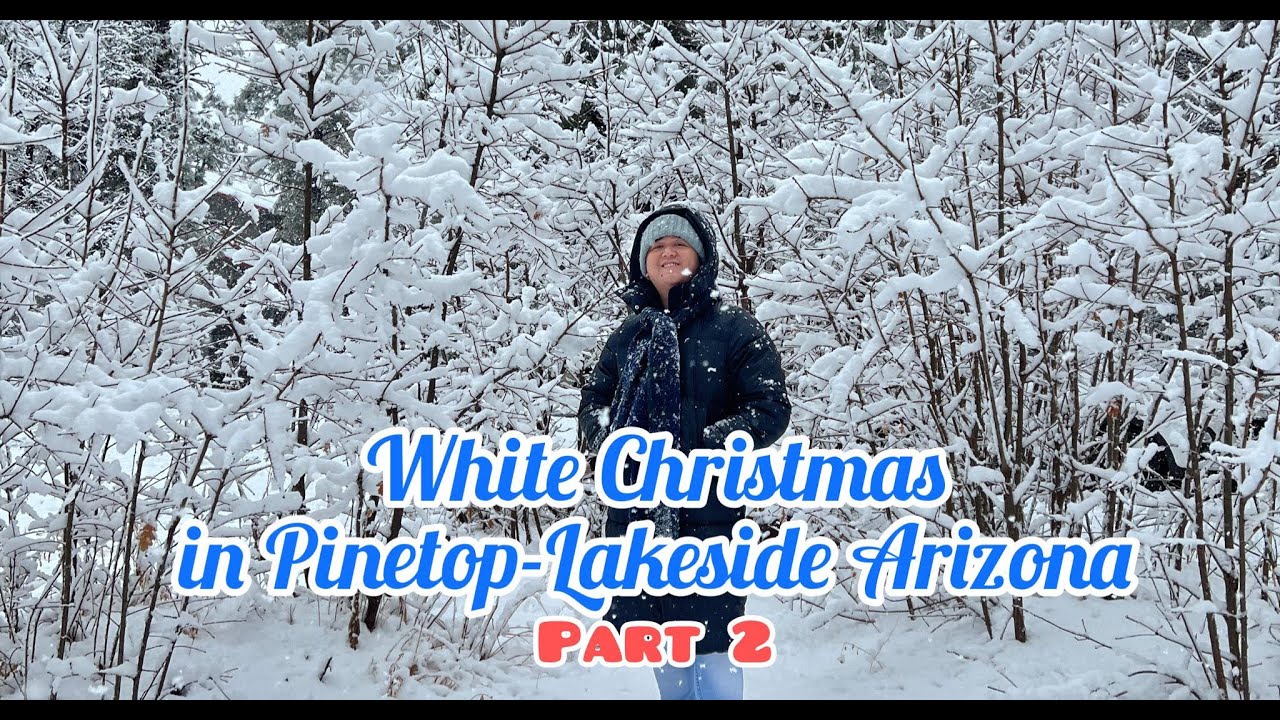 White Christmas In Pinetop Lakeside Arizona Snow Is Here Part 2 white-christmas-in-pinetop-lakeside-arizona-snow-is-here-part-2