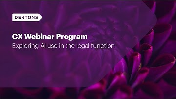 CX Webinar Program: Exploring AI use in the legal function