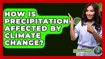 How Is Precipitation Affected by Climate Change? - Earth Science Answers