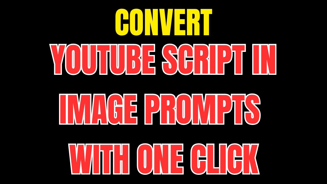 Tets Script Conversion Image Convert Youtube Script to Image Prompt | YouTube Scripts to AI Image ...