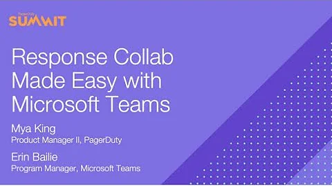 PD Summit21: Response Collab Made Easy with Microsoft Teams