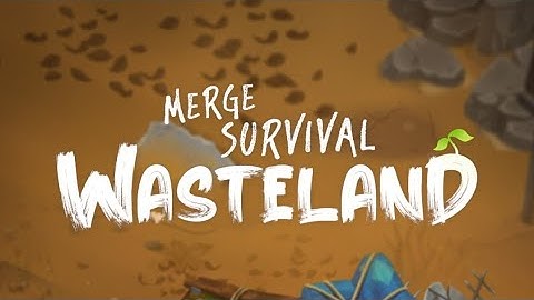 Merge survival : Wasteland (android,ios) - GAMEPLAY