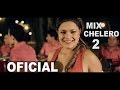 Mix Chelero 2 LESLY AGUILA Y SUS MENSAJEROS DEL AMOR Video OFICIAL 2015 HD