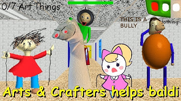 Arts & Crafters helps baldi - Baldi