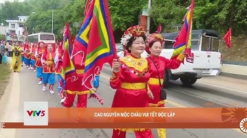 CAO NGUYÊN MỘC CHÂU VUI TẾT ĐỘC LẬP  | VTV5