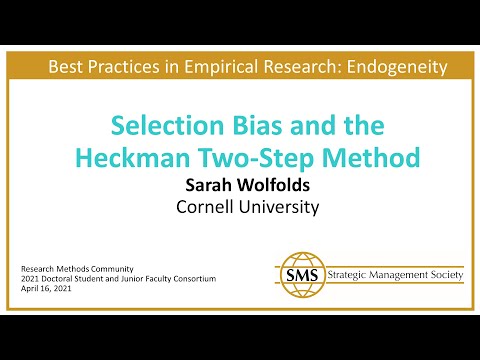 Best Practices in Empirical Research: Endogeneity - Selection Bias and the Heckman Two-Step Method