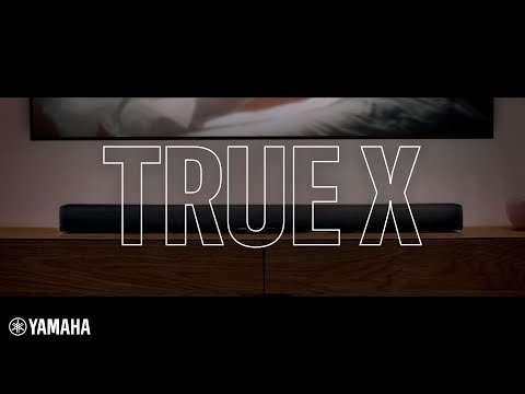 Yamaha True X | You move the sound. The sound moves you.