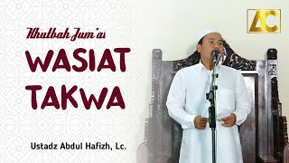 Friday Sermon: A Testament of Piety | Ustadz Abdul Hafizh, Lc. -may Allah protect him-
