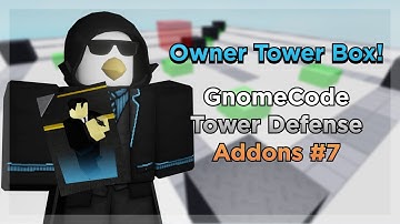 GnomeCode Tower Defense Addons #7: Owner Tower Box!
