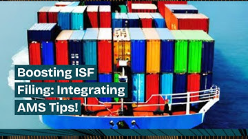 Boosting ISF Filing: Integrating AMS Tips!