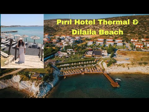 Dilaila Beach / Pırıl Hotel Thermal &Beauty Spa -ÇEŞME