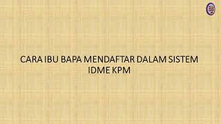 CARA IBU BAPA MENDAFTAR SISTEM IDME KPM