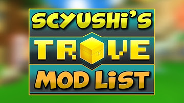 What Mods Does Scyushi / Scythe Plays Use on Trove? (Download Links)