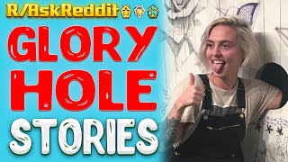 Glory hole risk-takers of Reddit, what is your story? #redditstories