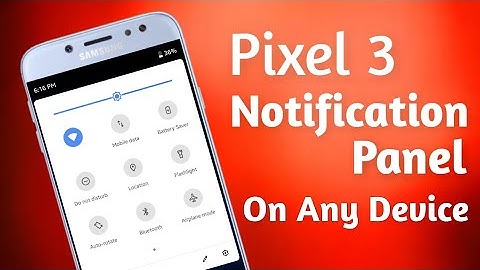 How to install Pixel 3 Notification Panel On Any Device | No Root