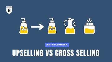 Upselling Vs. Cross Selling: Techniques to Increase Sales | Retail Dogma