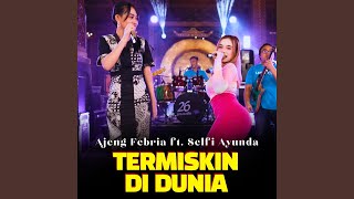 Download Lagu Termiskin Di Dunia (feat. Selvi Ayunda) Download Lagu Termiskin Di Dunia (feat. Selvi Ayunda)