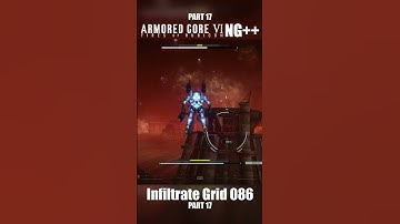 Infiltrate Grid 086 Part 17 | Armored Core 6 NG++ #armoredcore6 #armoredcorevi #armoredcore #mecha
