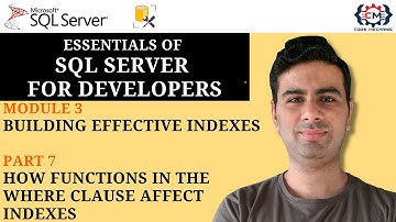 3.7 How Functions in the WHERE Clause Affect Indexes in SQL Server