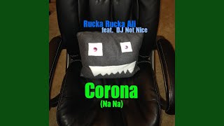 Video thumbnail of "Rucka Rucka Ali - Corona (Na Na)"