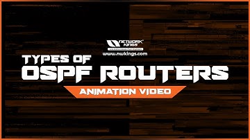 Types of Routers in OSPF | OSPF Areas Part 2 | Animation Video | Network Kings